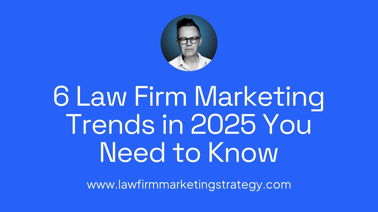 6 Law Firm Marketing Trends in 2025 You Need to Know