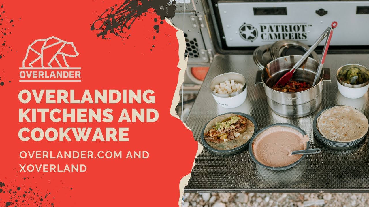 Overlanding Kitchens and Cookware
