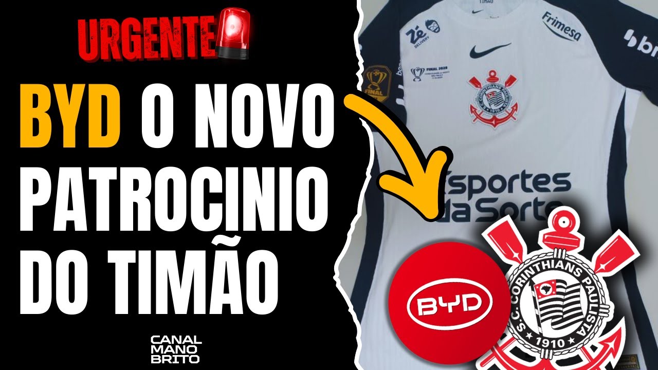 BOMBA FINANCEIRA! BYD PODE FECHAR COM O CORINTHIANS E META É ARRECADAR R$ 255 MILHÕES EM 2026