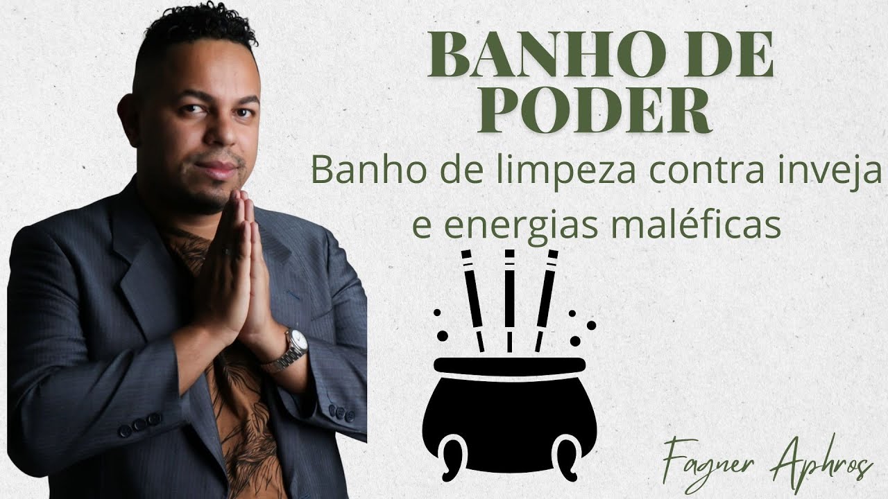 BANHO DE PODER  - Banho de limpeza contra inveja e energias mal&eacute;ficas