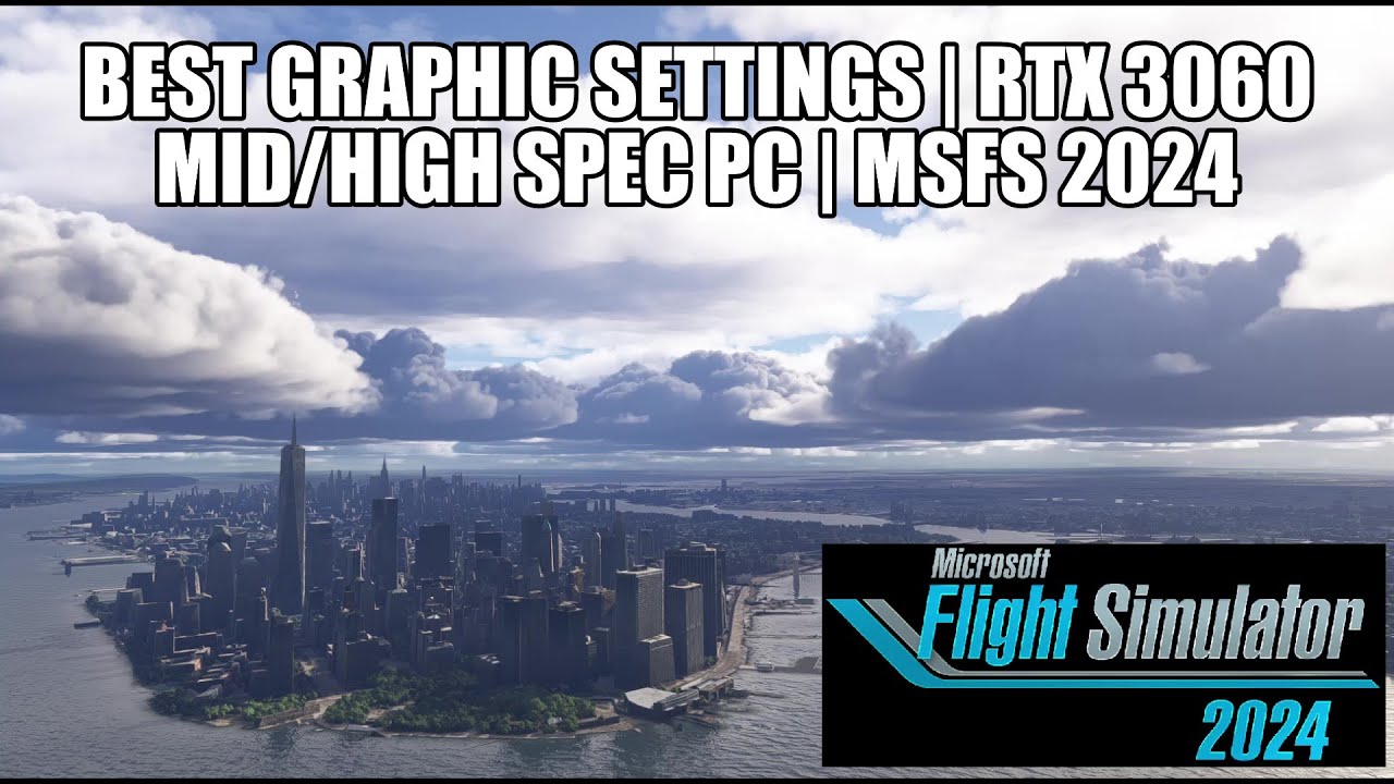 MSFS 2024 *Лучшие настройки графики* для ПК средней и высокой производительности | RTX 3060