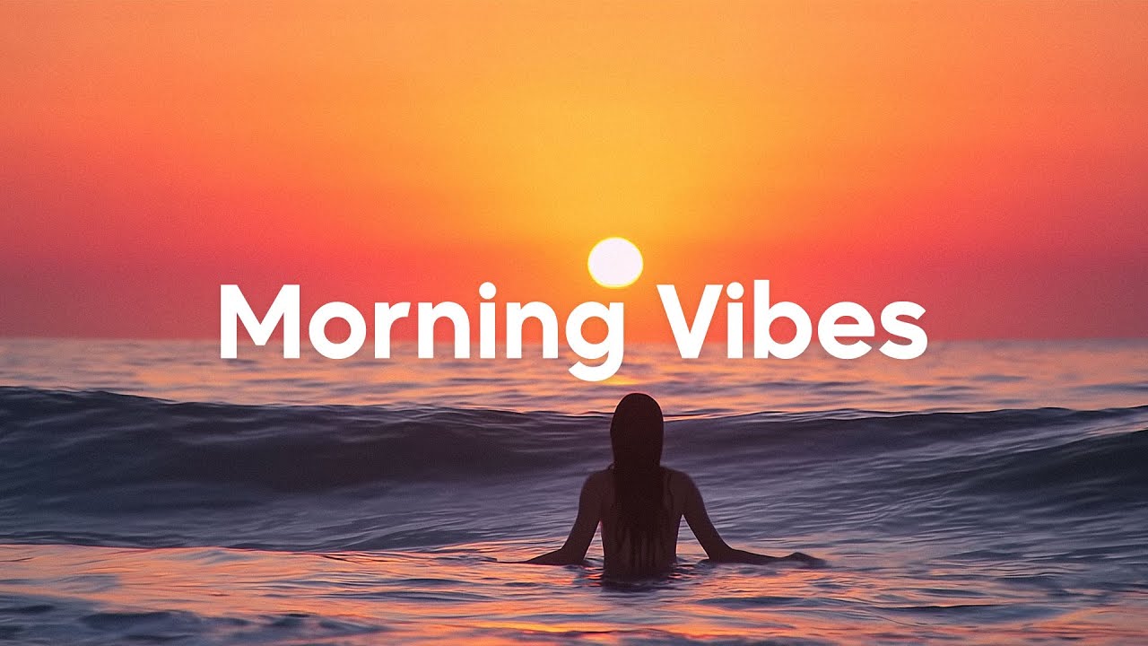 Morning Vibes Playlits ☀️Chill Mix 2025 | Chill, Study, Work, Coffee