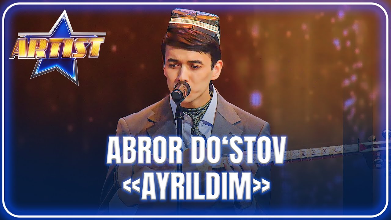 ARTIST SUPER MAVSUM - ABROR DO‘STOV | AYRILDIM - MUHRIDDIN HOLIQOV