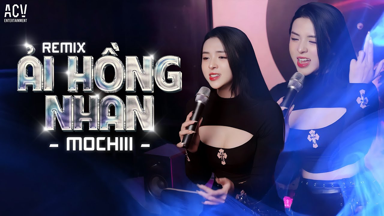 ẢI HỒNG NHAN REMIX - MOCHIII x ACV REMIX | Đời Mấy Anh H&ugrave;ng Qua Được Ải Hồng Nhan...