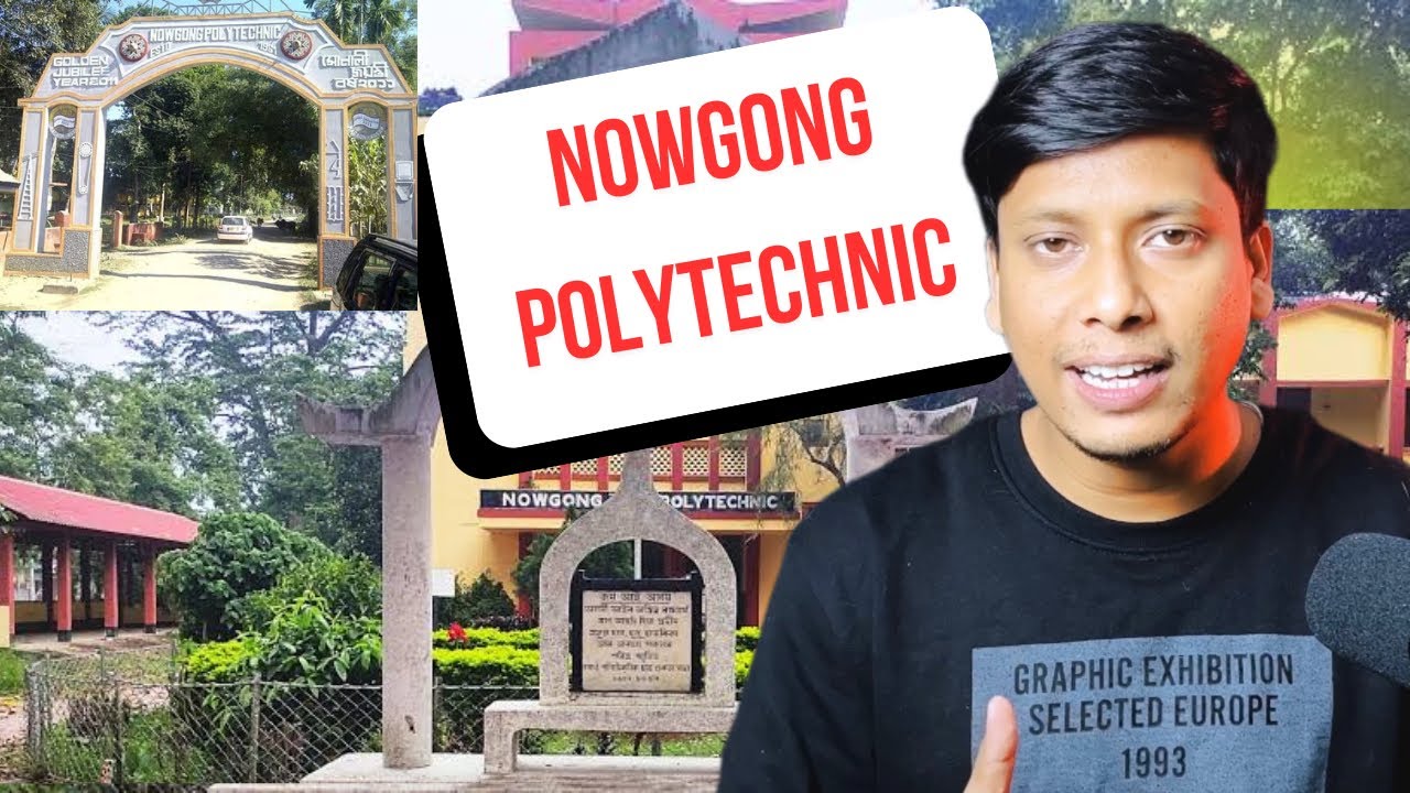 Explore Nowgong Polytechnic | Top Polytechnic of Assam | Netramoni Baruah