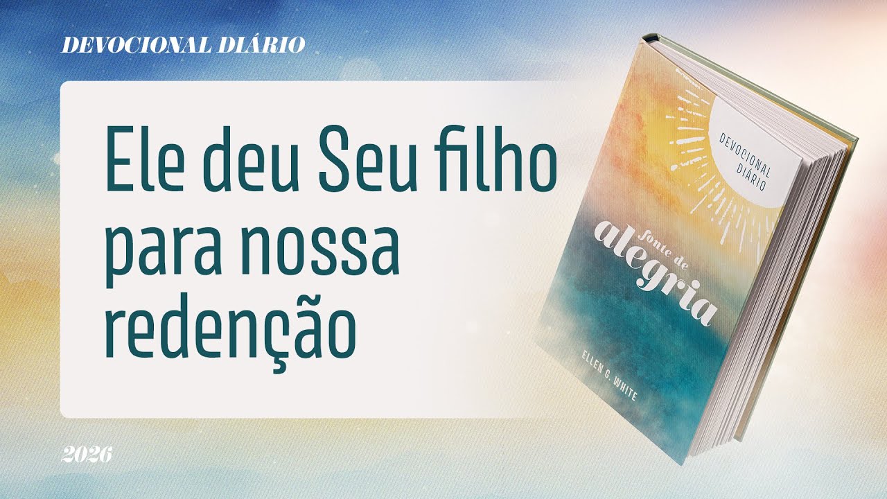 Devocional Diário: 17 de Fevereiro - Ele deu Seu filho para nossa redenção | Fonte de Alegria