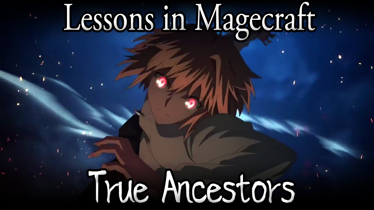 Lessons in Magecraft 22 - True Ancestors