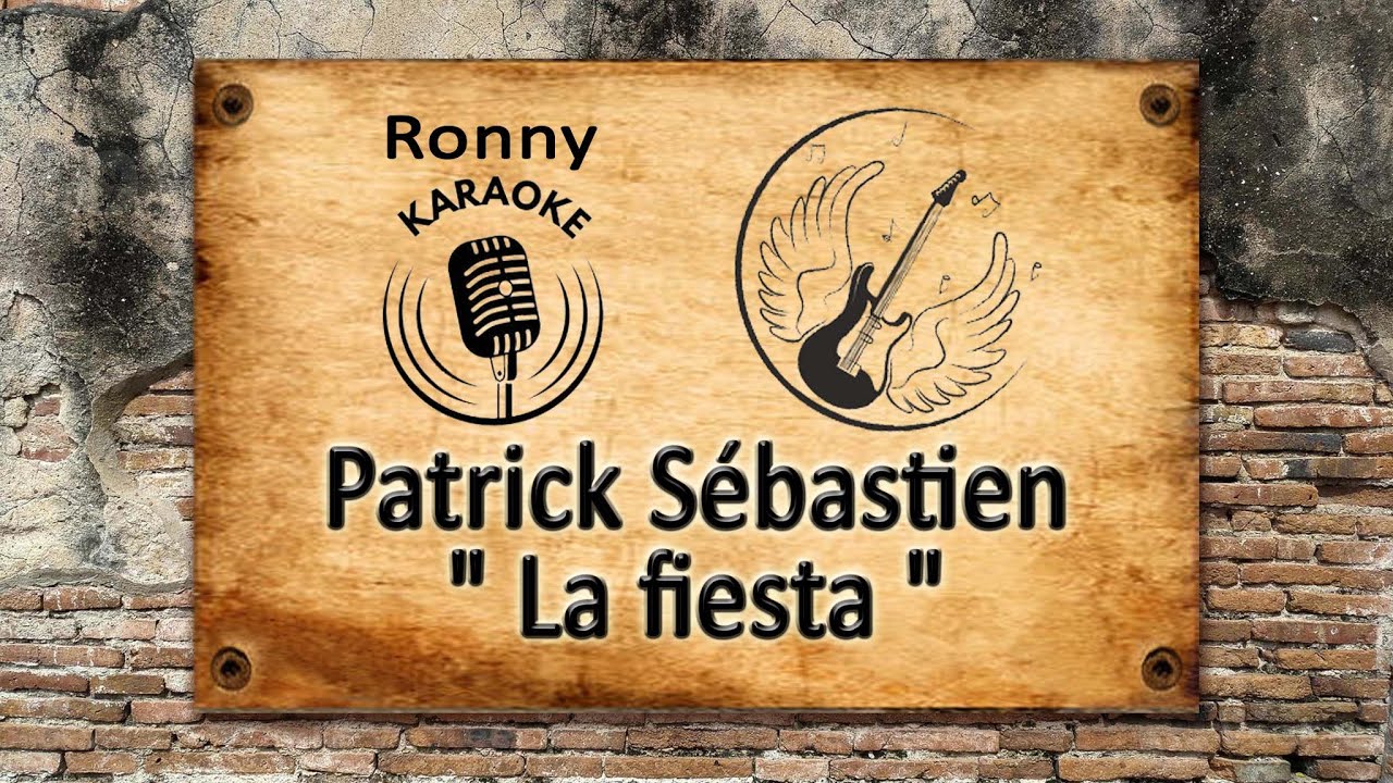 Patrick S&eacute;bastien - La fiesta {Karaoke}
