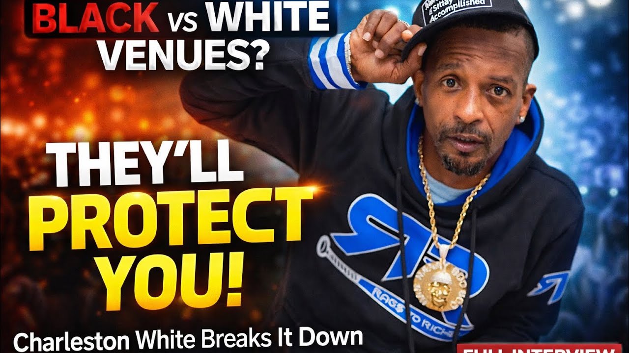 Charleston White Explains the Difference Between Black & White Venues — “They’ll Protect You”