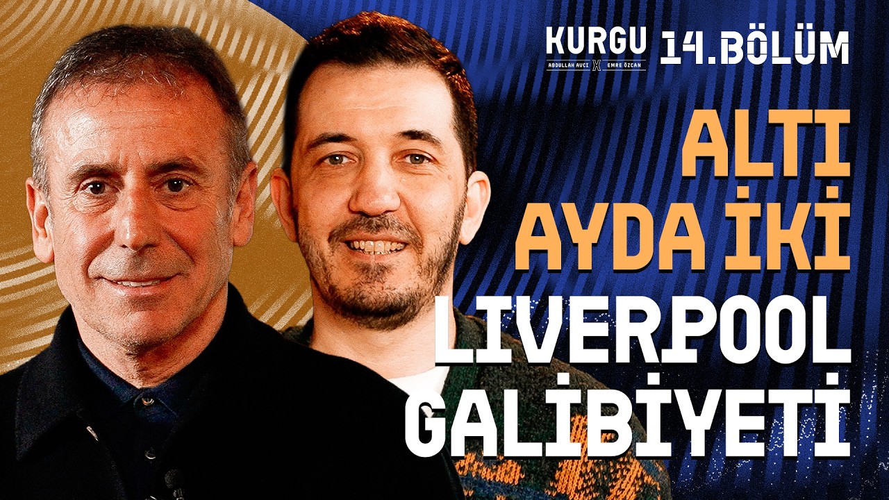 İkinci Liverpool Zaferi, Uğurcan’ın Pasları, Rövanş | Kurgu 14. Bölüm | Abdullah Avcı & Emre Özcan