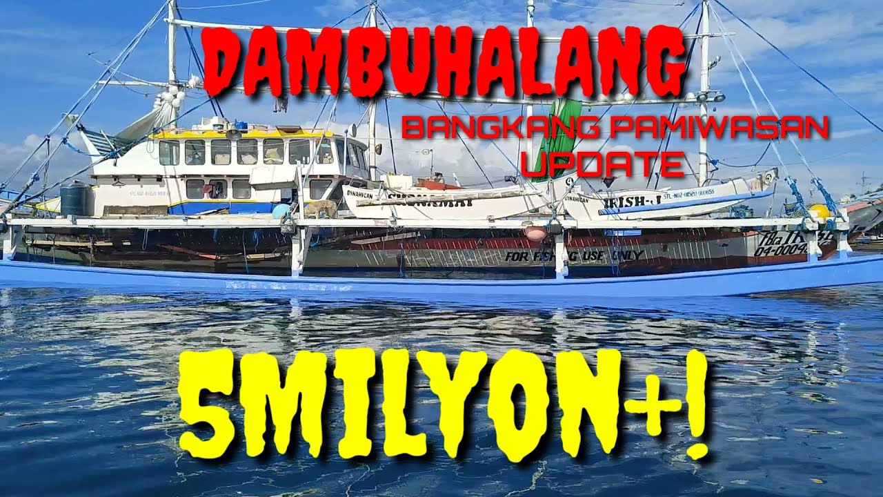 Dambuhalang Bangkang Pamiwasan | Tumatagingting na 5Milyon ang Halaga | Update