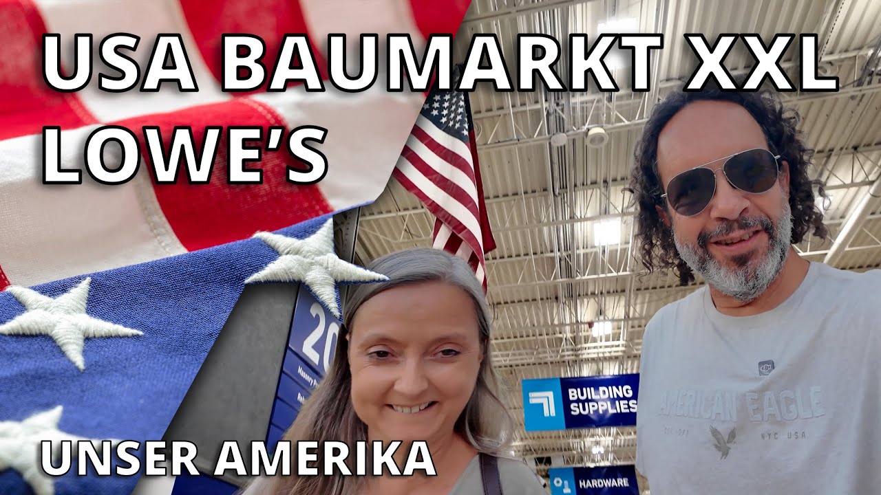 USA Baumarkt XXL - Unser Rundgang bei Lowe’s in North Carolina