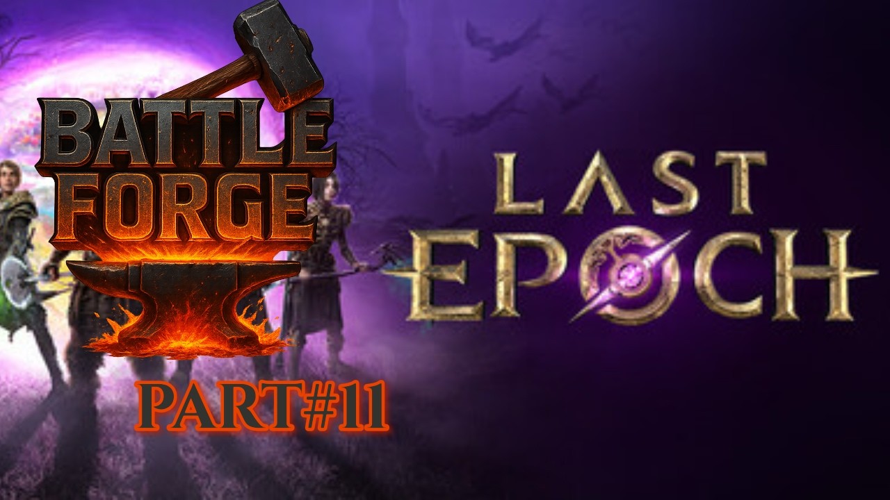 Last Epoch: Battle Forge Part11