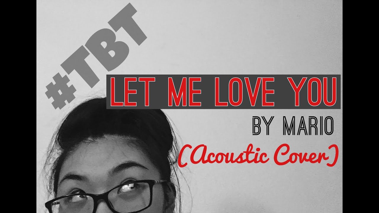 #TBT: Let Me Love You (Acoustic Cover) by Sheryl Ann Padre