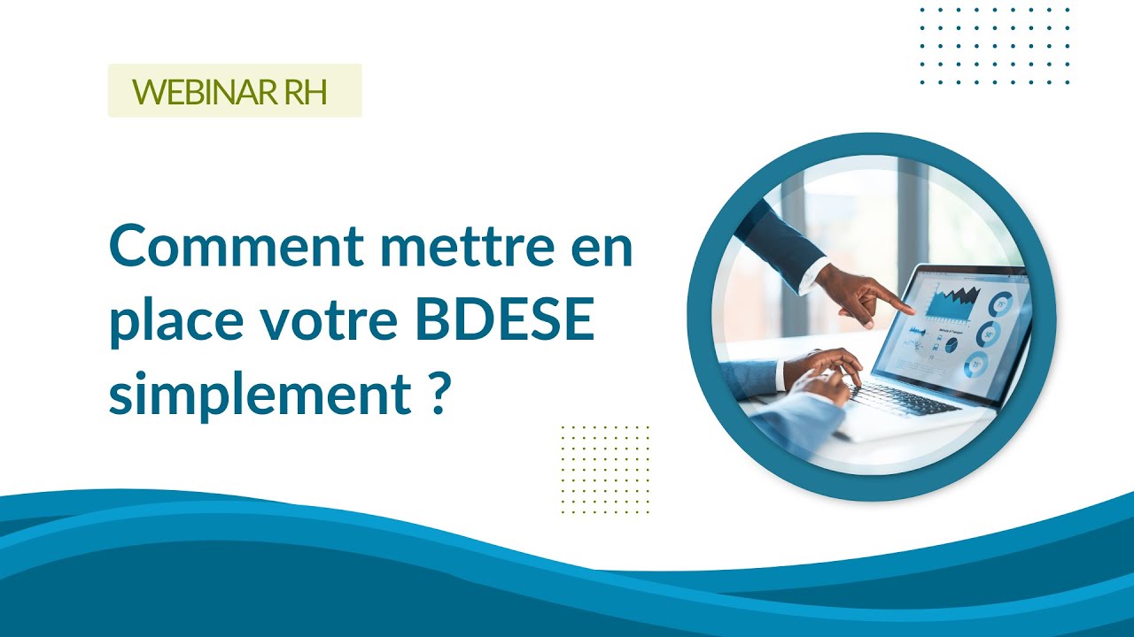 Comment mettre en place votre BDESE simplement ? - Webinar RH