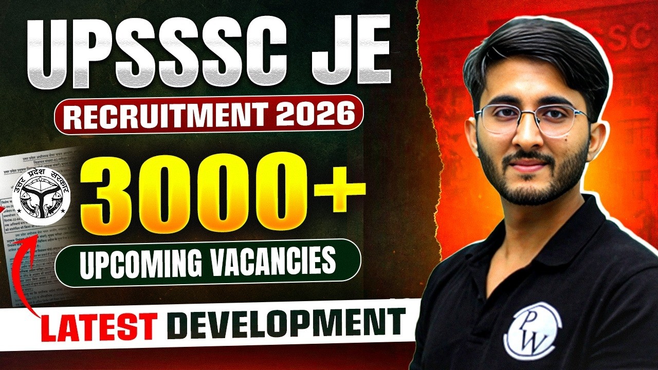 UPSSSC JE Recruitment 2026 | 3000+ Upcoming Vacancies | Latest Development Update