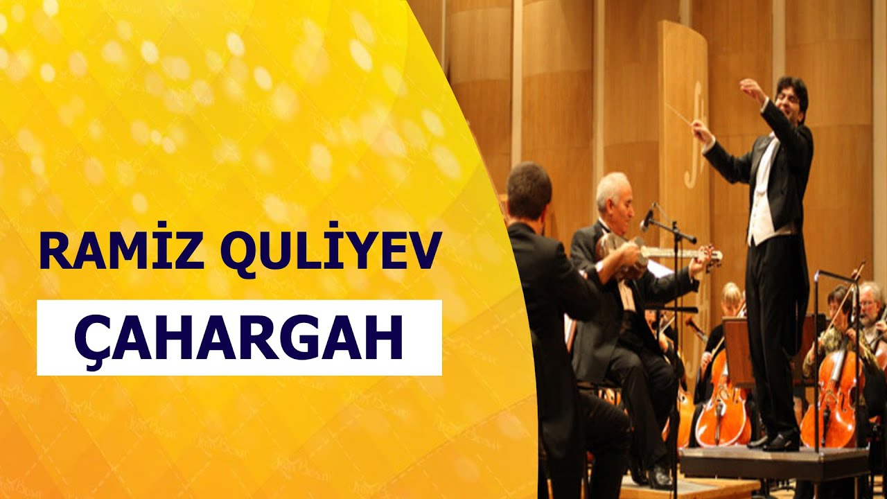 Ramiz Quliyev-Çahargah Muğamı