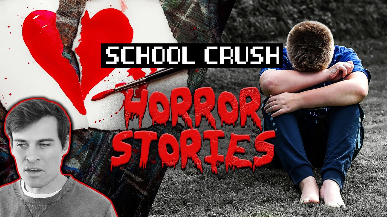 School Crush Horror Stories