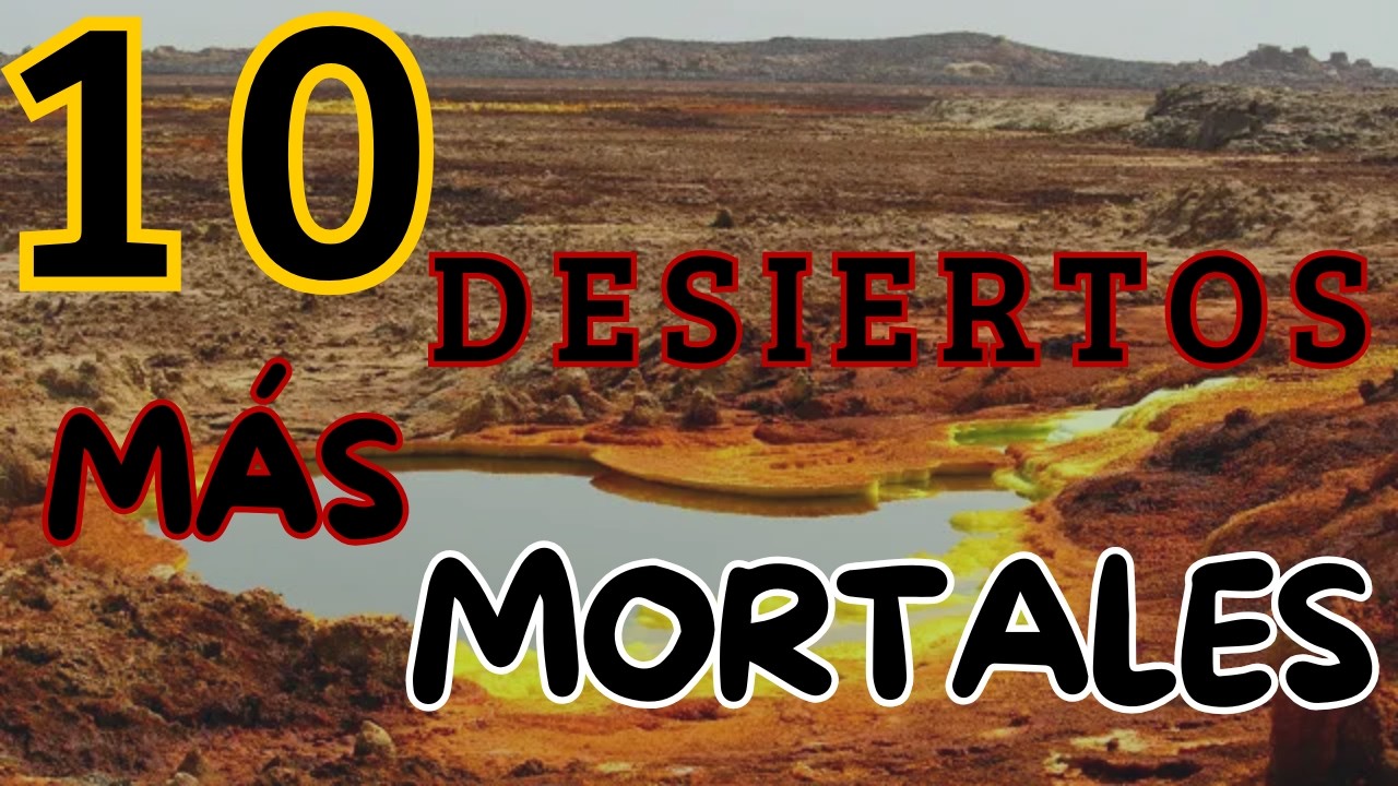 Los 10 Desiertos mas MORTALES del mundo.
