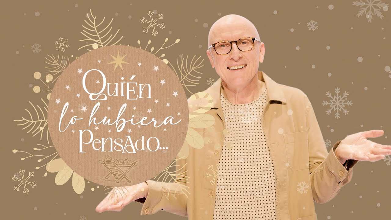 Quién lo hubiera pensado... - Andrés Corson - 25 Diciembre 2022 | Mensaje de Navidad