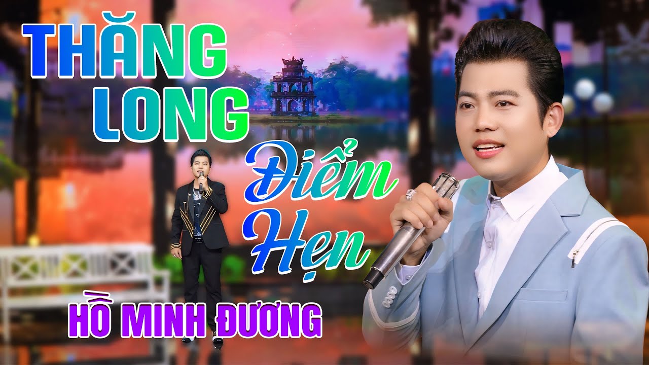 THĂNG LONG ĐIỂM HẸN - HỒ MINH ĐƯƠNG T/G PHAN THANH VÂN