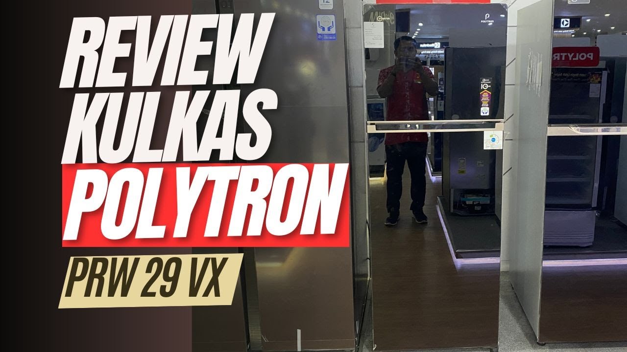 REVIEW KULKAS 2 PINTU POLYTRON || POLYTRON PRW 29VX