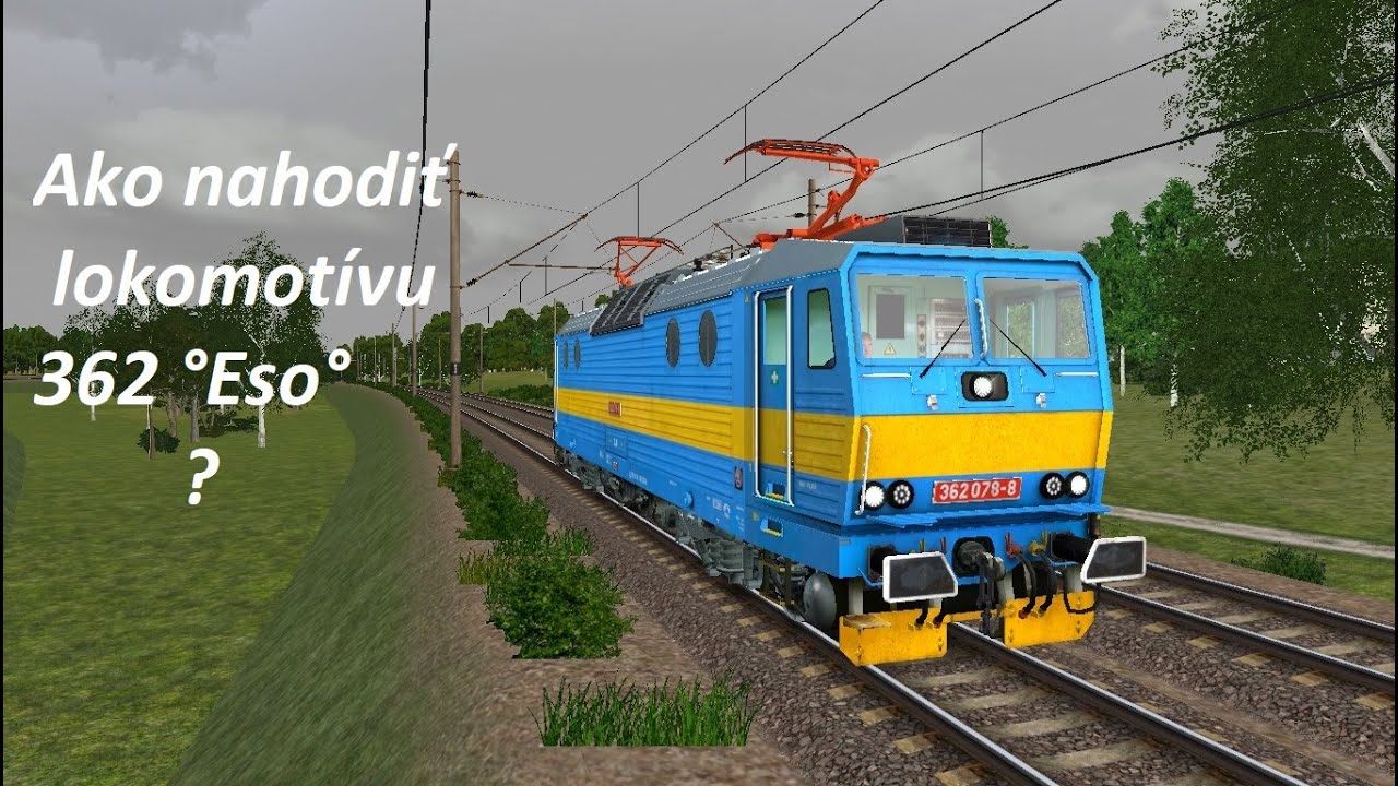 Tutoriál - ako nahodiť lokomotívu 362 ? [ RAILWORKS ]
