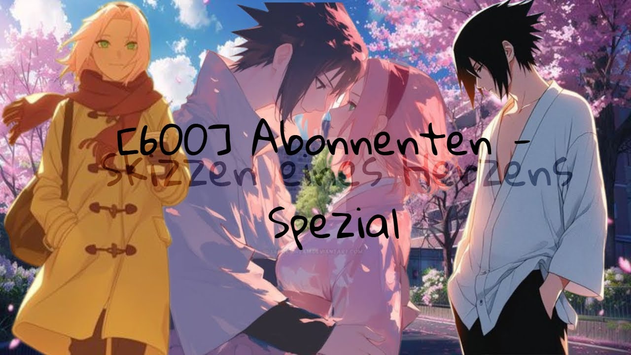 SasuSaku - Skizze eines Herzens [600 Abonnenten Spezial]