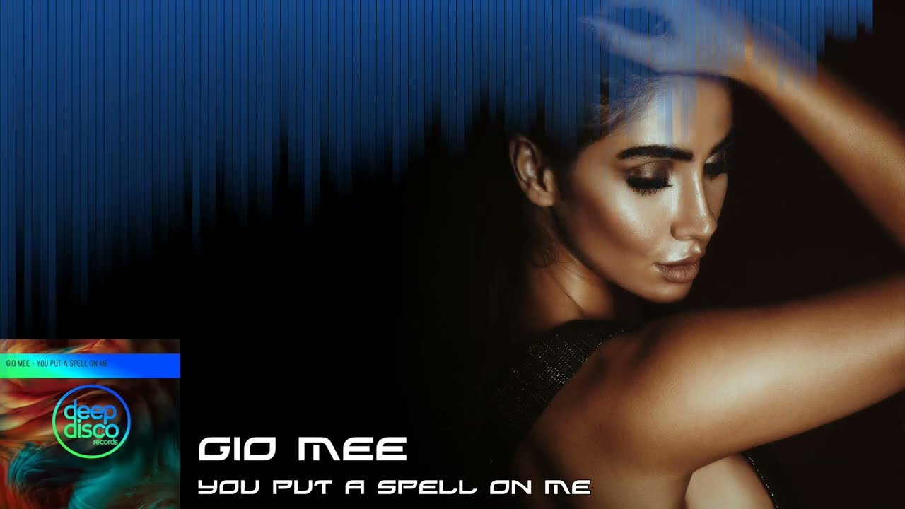 Gio Mee - You Put A Spell On Me