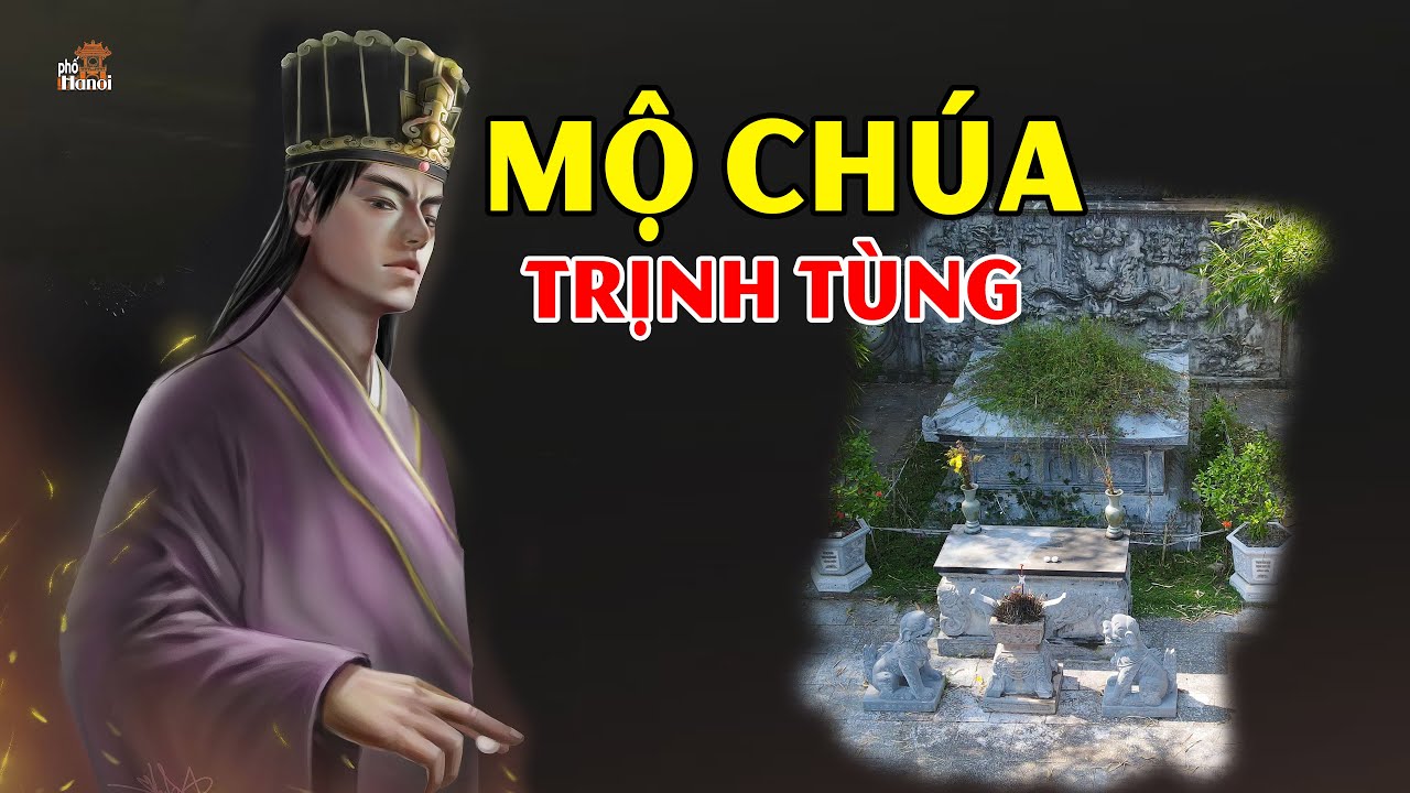 Dũng tướng tài ba - Chúa Trịnh Tùng một quyền thần tiêu biểu nhất lịch sử Việt Nam #hnp