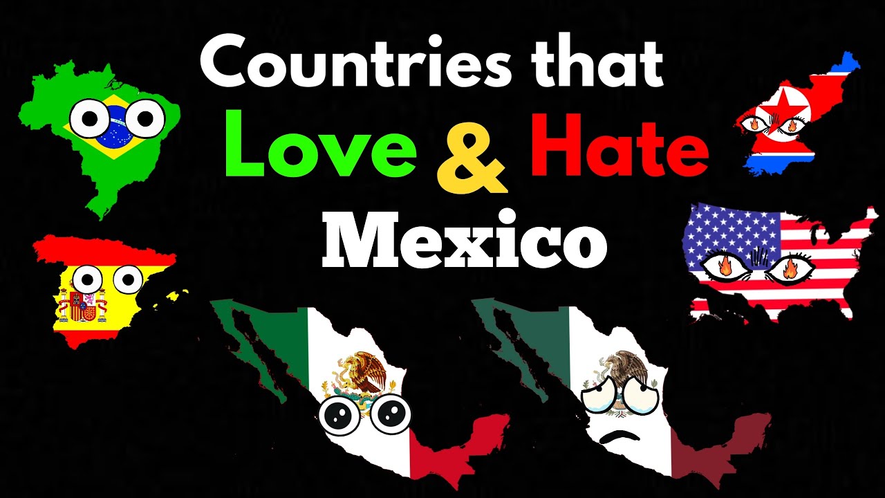 Countries that Love/Hate Mexico