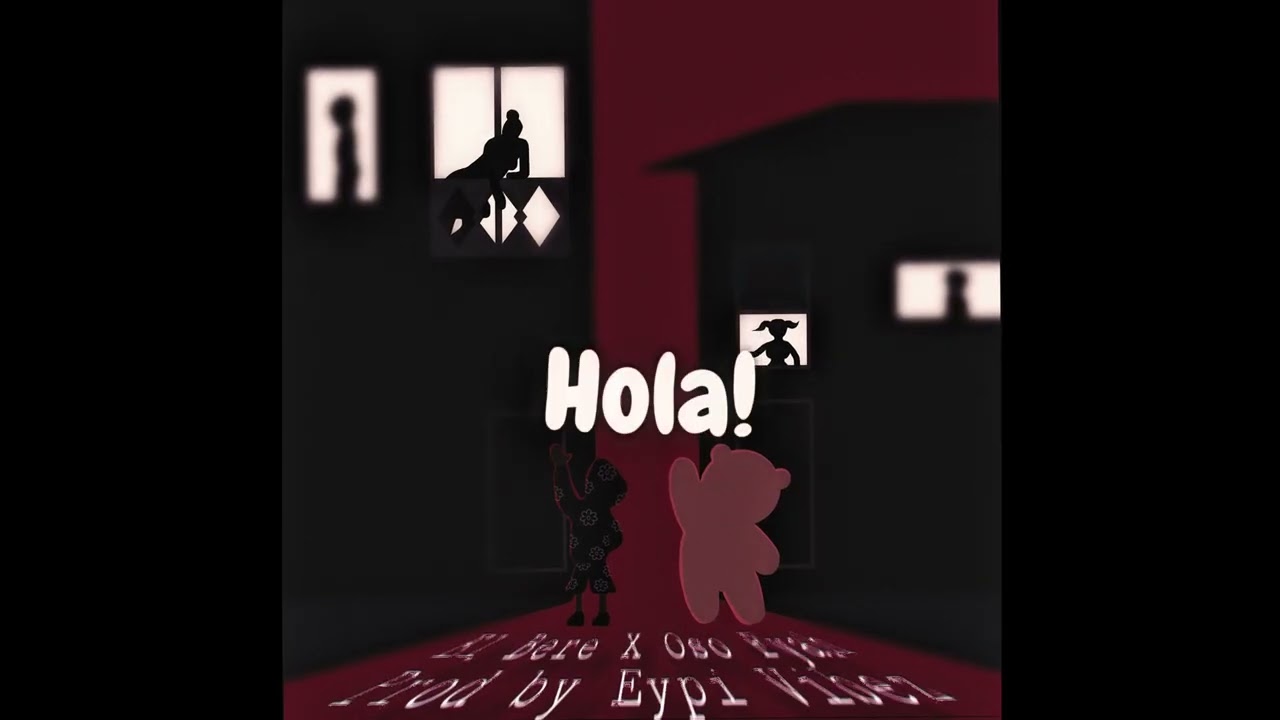 Hola - Eypi Vibez ❌ Oso Fyah ❌ El Bere 