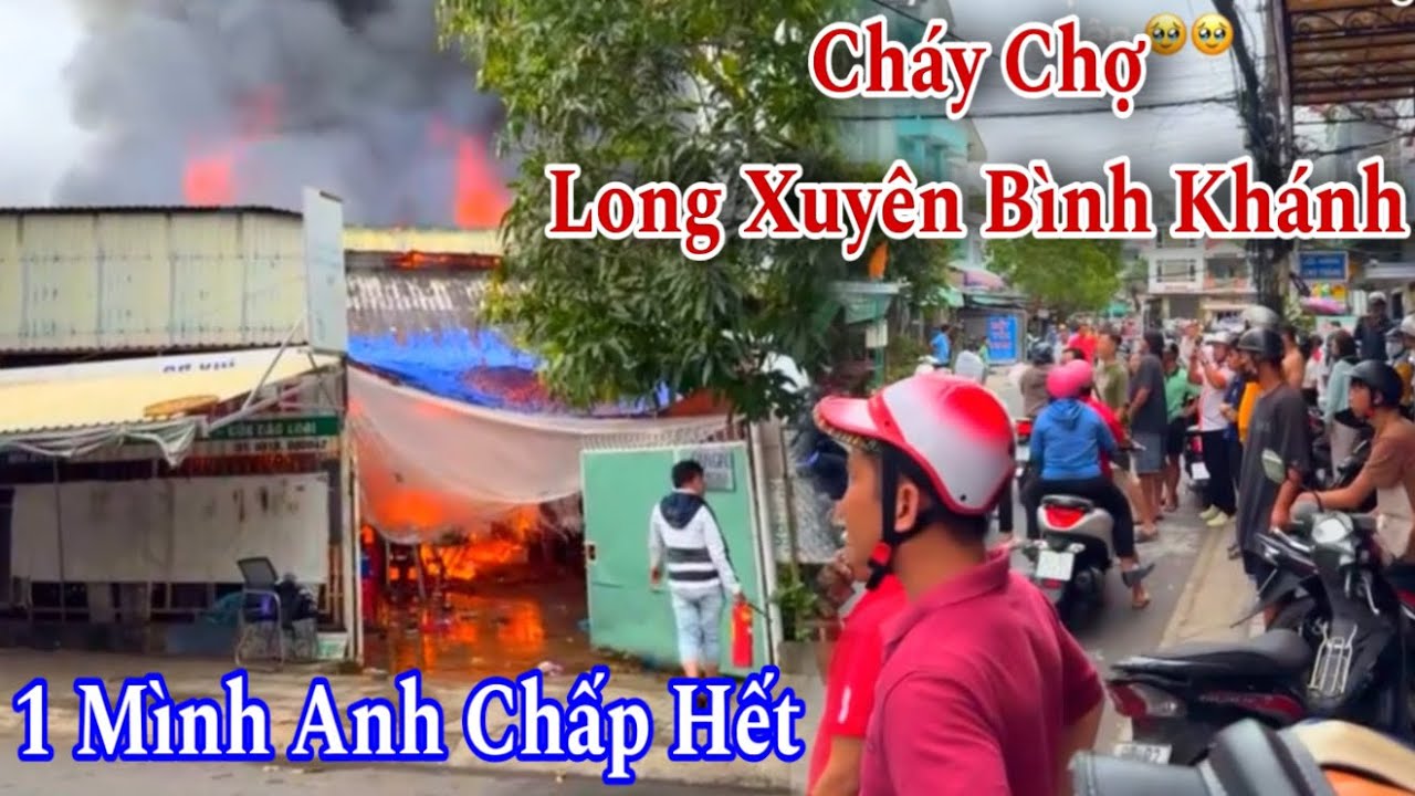Chánh Chợ Bình Khánh Long Xuyên Khói Lửa Lên Bựng Bựng | Đỗ Hoài Thương