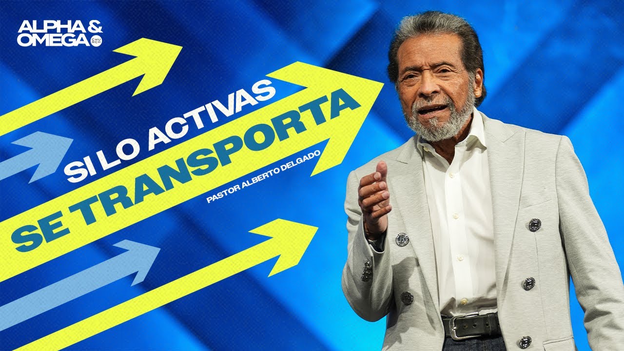Si lo activas , Se transporta | Pastor Alberto Delgado