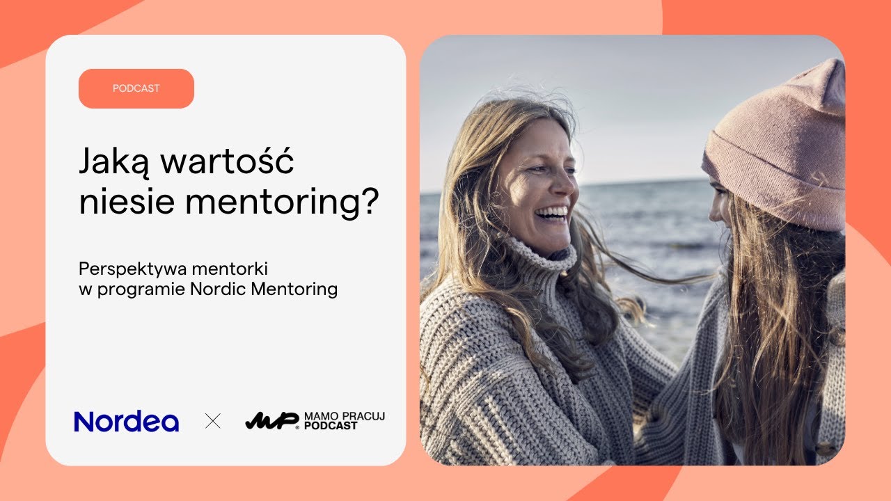 Jaką wartość niesie mentoring? Perspektywa mentorki w programie #NordicMentoring.