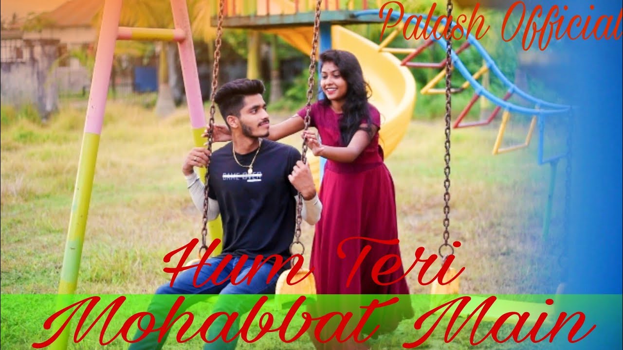 Hum Teri Mohabbat Mein |  Romantic Love Story | Palash Official  | keshab Dey
