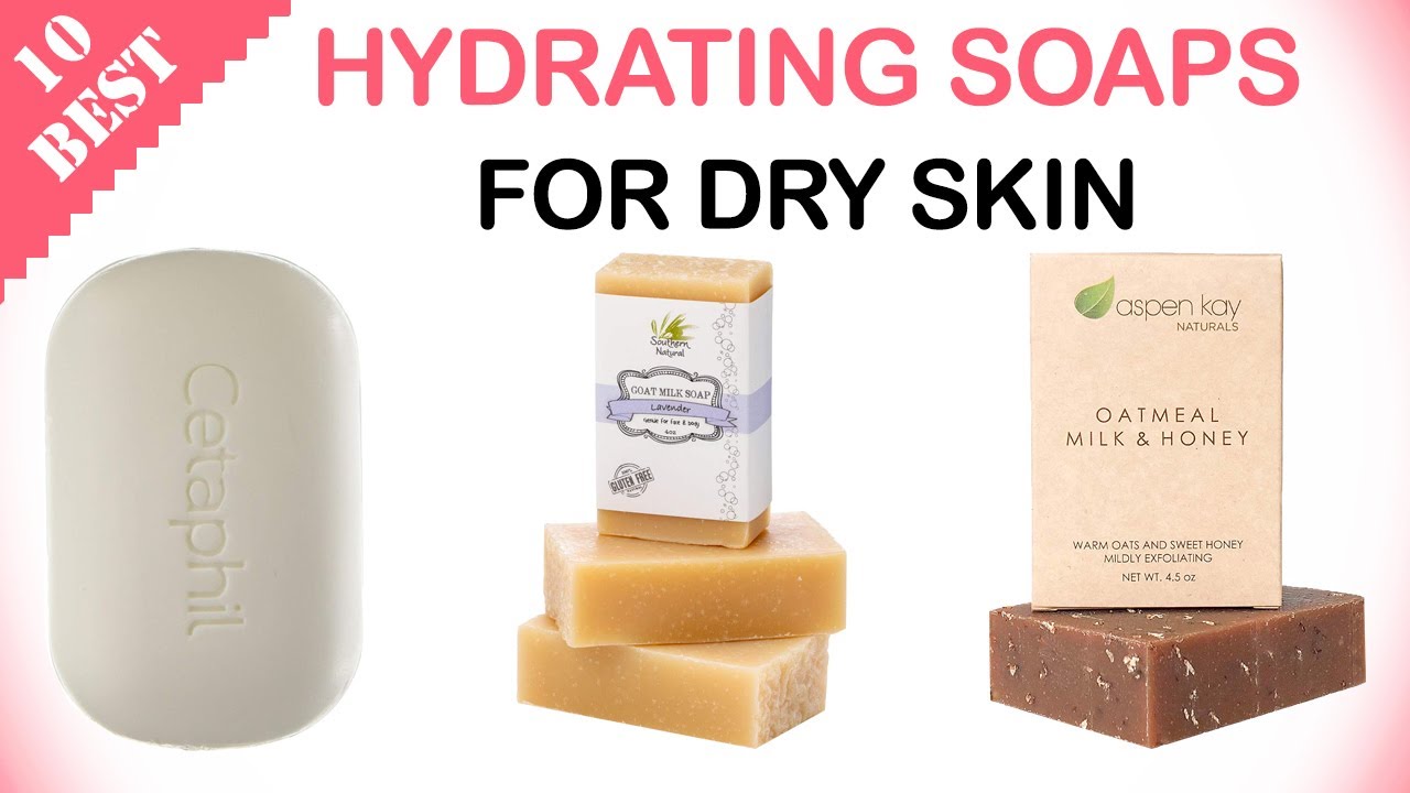 10 Best Soaps for Dry Skin in Winter | Best Hydrating Soap for Chapped Skin