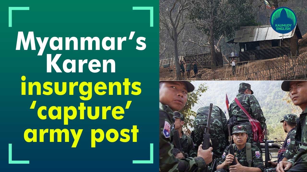 Karen insurgents attack Myanmar army outpost near Thai border