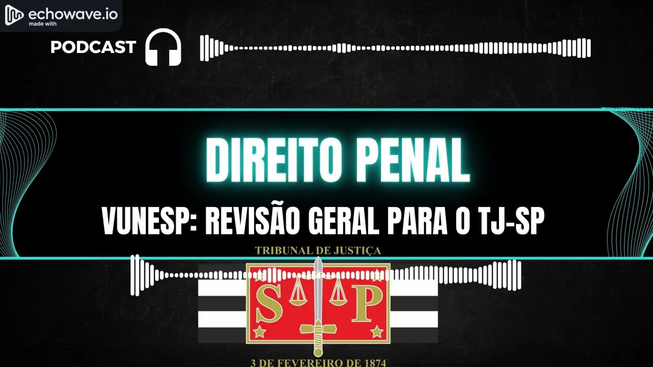 Direito Penal do Edital em Áudio | Escrevente TJ-SP