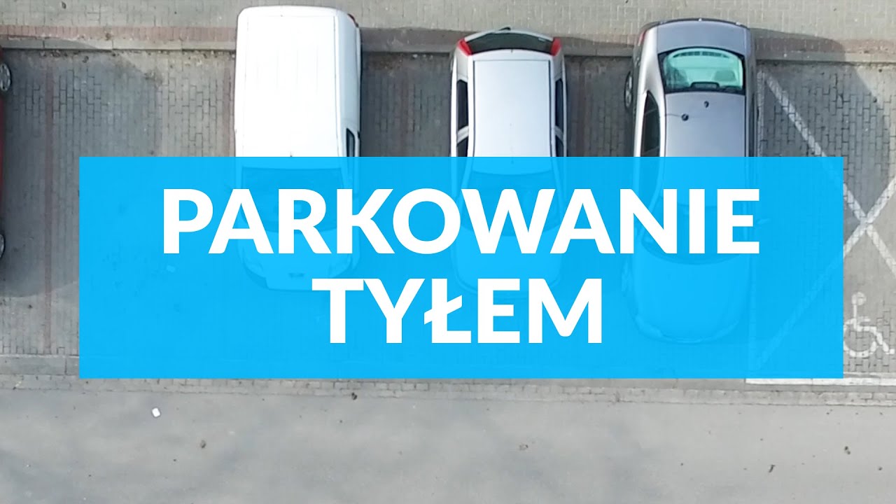 Parkowanie Tyłem, prostopadłe. Technika, błędy, korekty. Podstawy. Egzamin na prawo jazdy