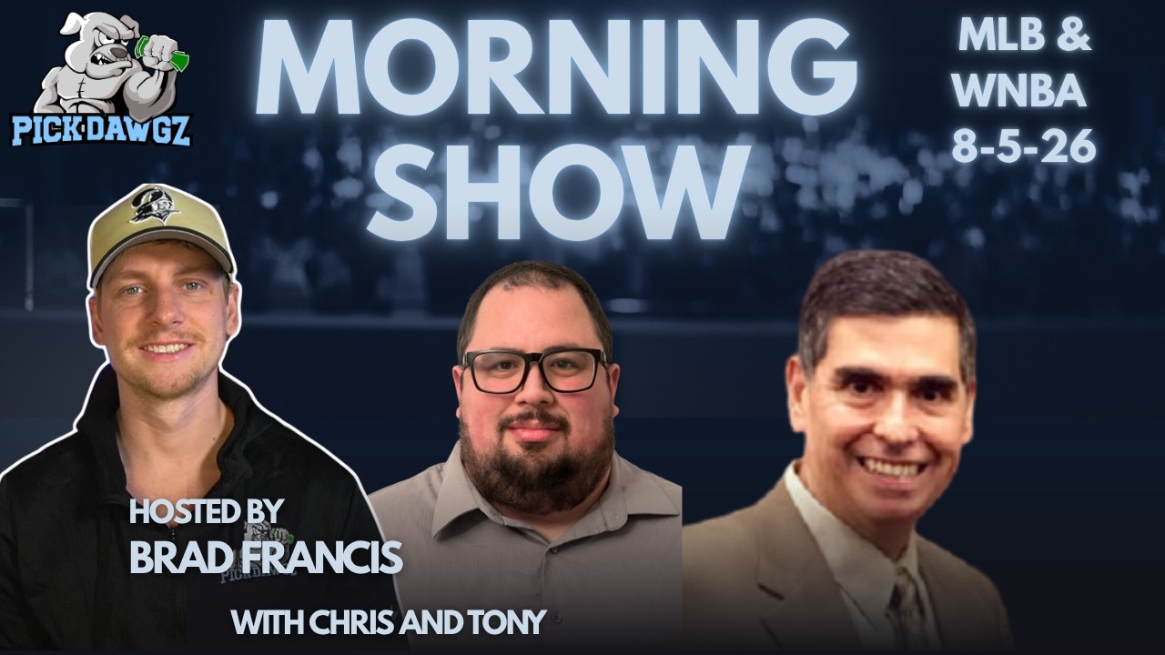 MLB & WNBA Picks and Predictions 8/5/26 | The PickDawgz Morning Show Hosted By Brad Francis