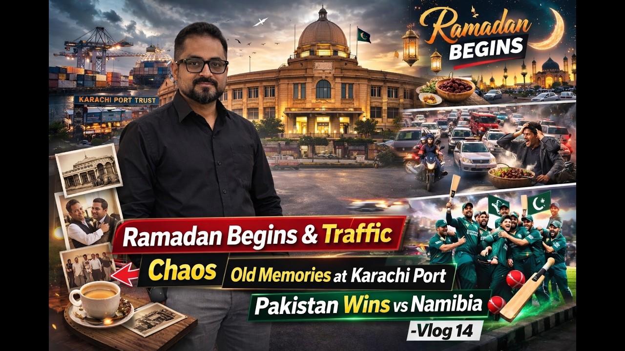 Ramadan Begins & Traffic Chaos | Old Memories at Karachi Port | Pakistan Wins vs Namibia 🏏