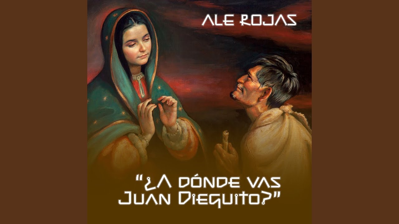 ¿A Dónde Vas Juan Dieguito? (feat. Luis Lozano Huerta & Gilberto Gles)