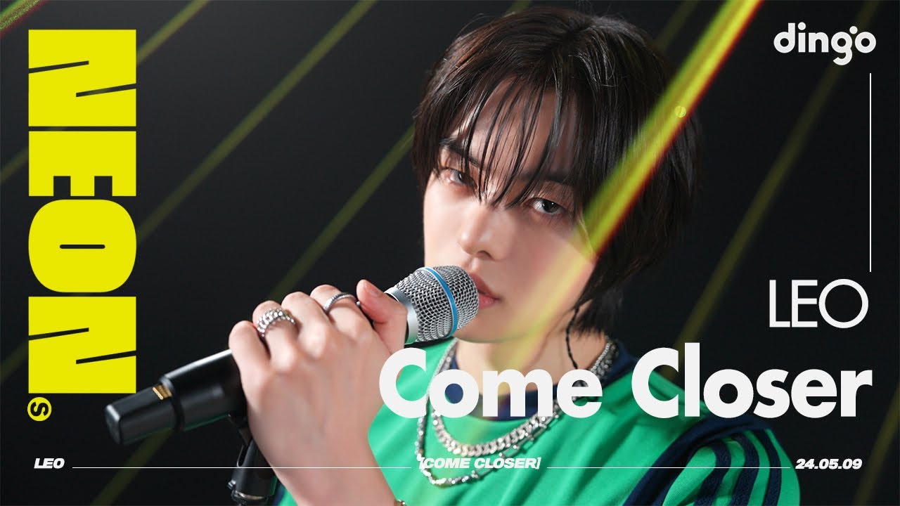 LEO(리오) &ndash; Come Closer | 4K Live Performance | NEON SEOUL | DGG | DINGO