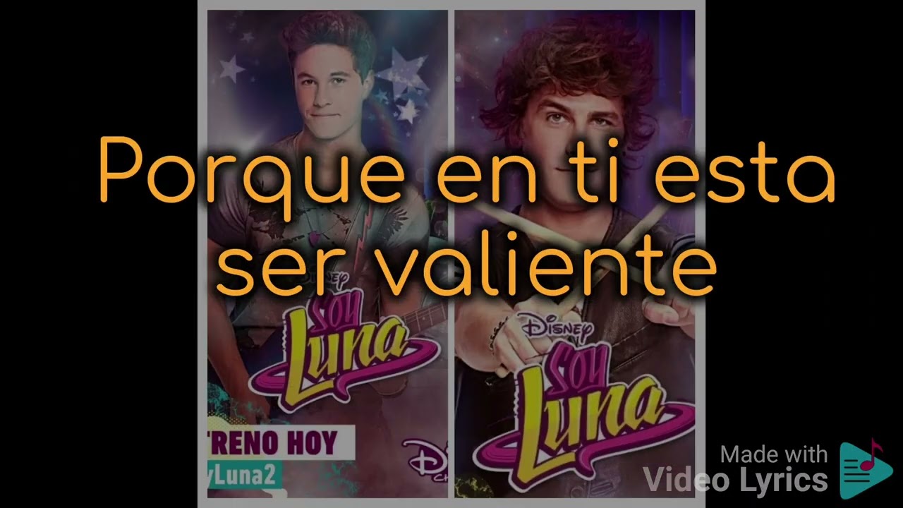 (Elenco De Soy Luna)Valiente Letra Version Grupal