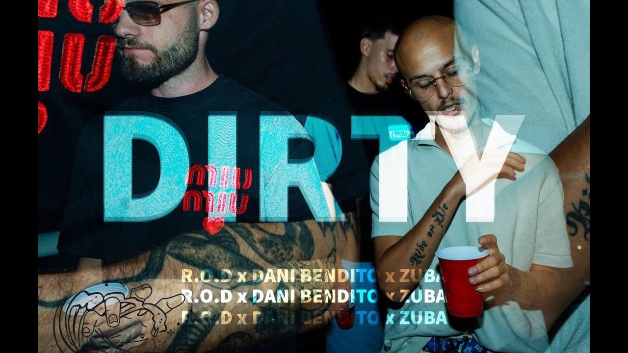 DANI BENDITO X YUNG ZUBA X LA R.O.D - DIRTY