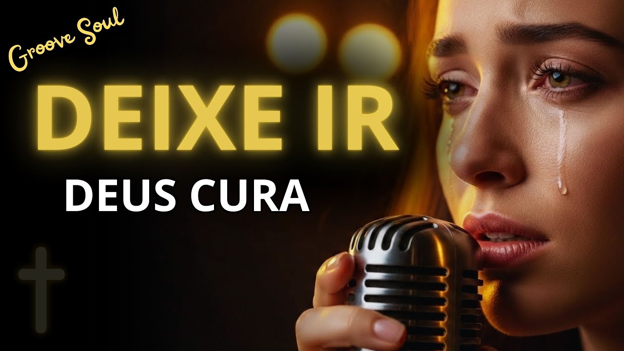 DEIXE IR — Deus Vai Fechar Essa Porta e Curar o Que Ficou em Você Hoje | Louvor Gospel Soul