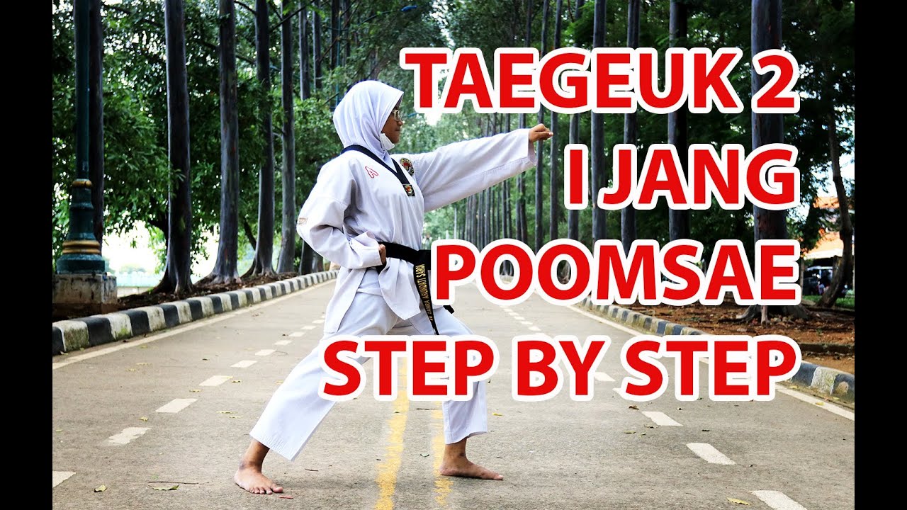 Tutorial Taegeuk 2 (I Jang Poomsae ) Step by Step, Lengkap dengan nama Gerakan