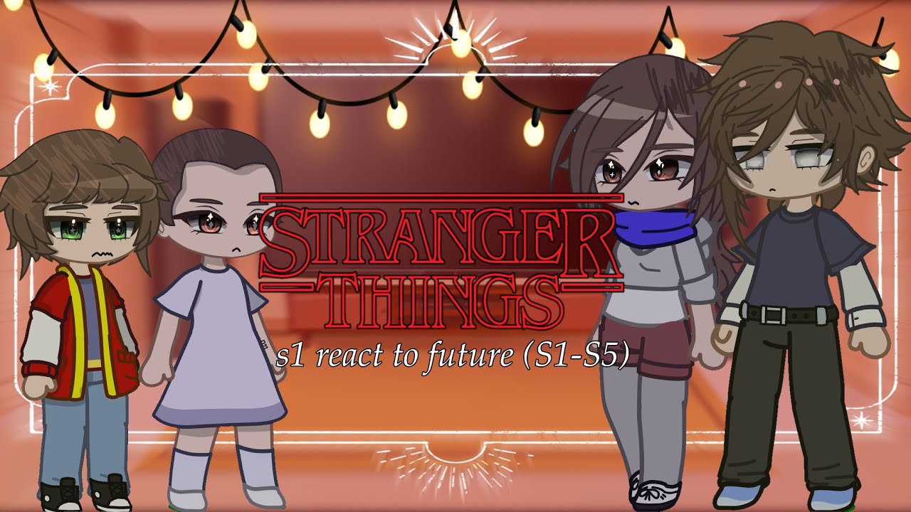 ★ Реакция на сериал «Очень странные дела» (1 сезон, 5 сезон) || Реакция на Gacha Stranger Things ☆