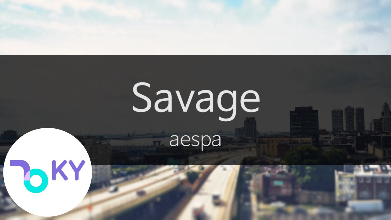 Savage - aespa(에스파) (KY.28593) / KY Karaoke